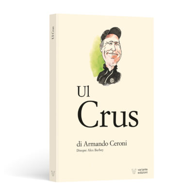 Ul Crus – di Armando Ceroni